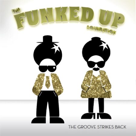The Funked Up Soundation - The Groove Strikes Back