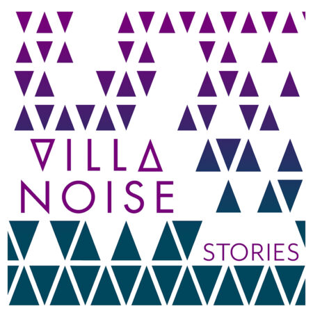 ViLLA NOiSE - Stories