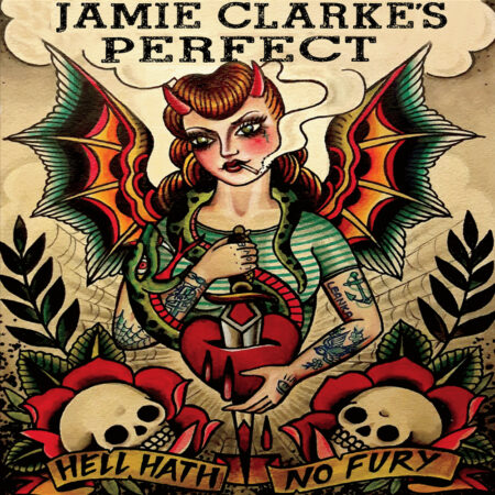 Jamie Clarke's Perfect - Hell Hath No Fury