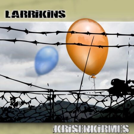 Larrikins - Krisenkirmes